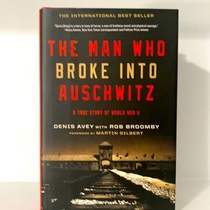 SOLD.  THE MAN WHO BROKE INTO AUSCHWITZ True story of WWII Denis Avery